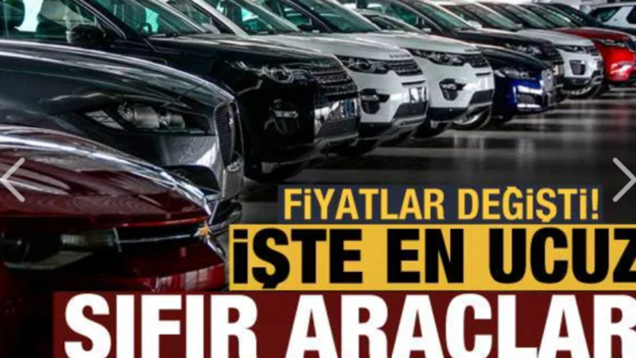 GÜNCEL En ucuz araçlar listesi! İşte marka marka son fiyatlar