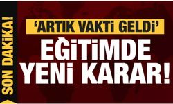 Eğitimdeki yeni kararı resmen açıkladı