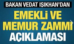 Bakan Işıkhan'dan memur ve emekli zammı açıklaması!