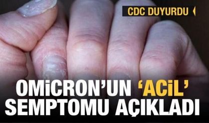 Son dakika: CDC duyurdu! Omicron'un 'acil' semptomu açıklandı