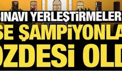 LGS sınavı yerleştirmelerinde 3 lise şampiyonların gözdesi oldu! Öne çıkan liseler
