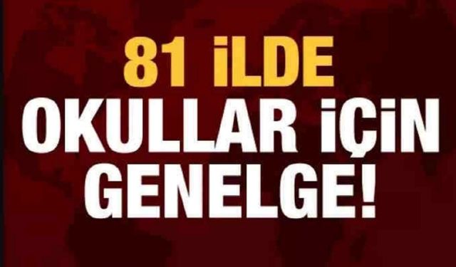 81 ilde okullar için genelge