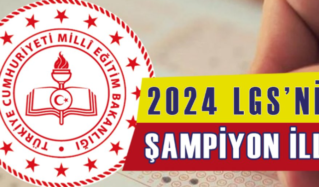 2024 LGS'nin en başarılı illeri