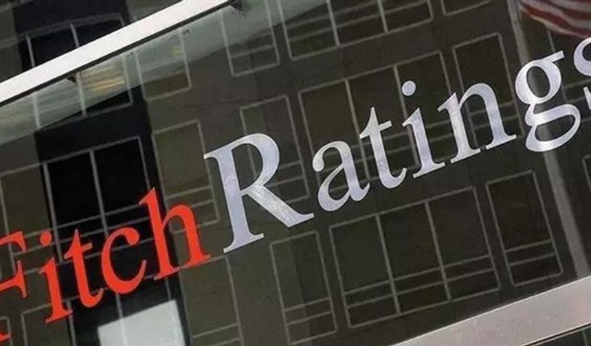 Fitch Ratings, Türkiye'nin kredi notunu yükseltti